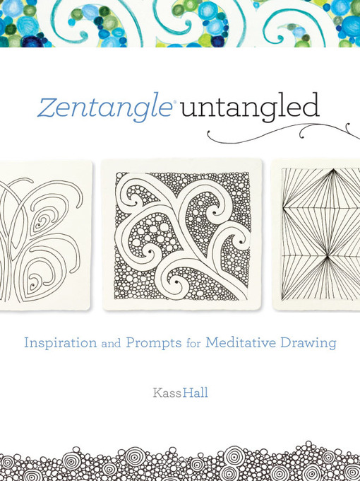 Title details for Zentangle Untangled by Kass Hall - Wait list